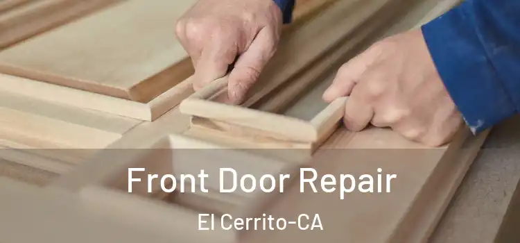  Front Door Repair El Cerrito-CA