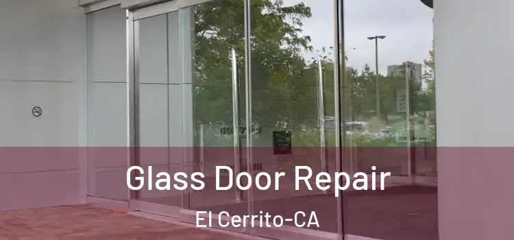  Glass Door Repair El Cerrito-CA